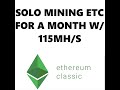 Solo Mining Ethereum Classic With 115MHS 1st Month Profits