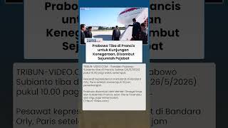 Detikdetik Prabowo Tiba Di Prancis Perkuat Kerja Sama Super Strategis