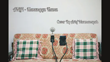 Anji - Menunggu Kamu (Cover by Arief Nurmansyah)