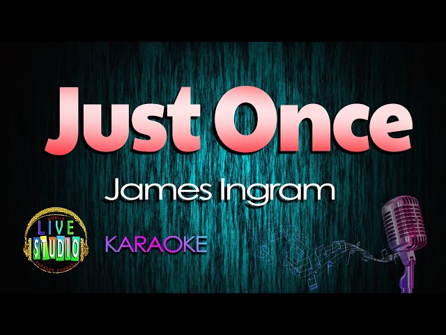 Just Once - James Ingram (LIVE Studio KARAOKE) class=