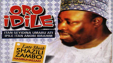 ORO IDILE - Late Sheikh Shanzili Zambo Hasibunallah