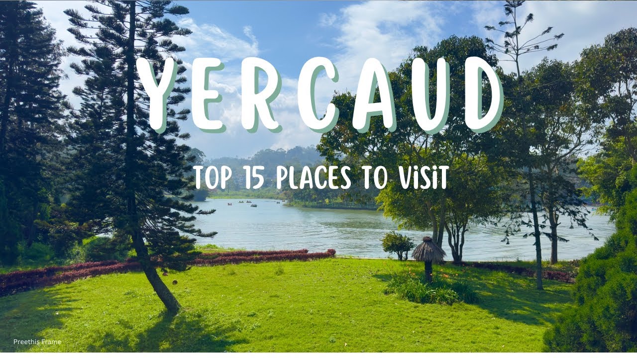 Yercaud Top 15 Places to Visit | Yercaud Tourist Places | Yercaud Travel Guide | Yercaud Travel Vlog