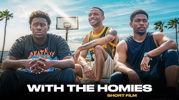 With the Homies | SHORT FILM