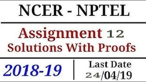 NCER NPTEL Assignment 12 Solution with proof 100% Right