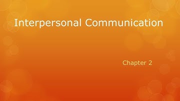 Interpersonal Communication Chapter 2