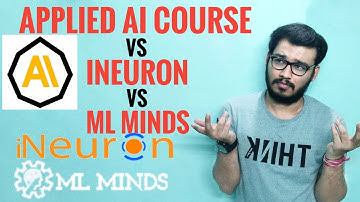 Applied AI Course vs iNeuron vs ML Minds