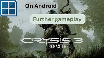 Crysis 3 Remastered on Android using Winlator GLIC 100% offline