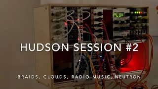Modular synth ambient jam, Mutable Instruments Braids and Clouds, Radio Music and Neutron