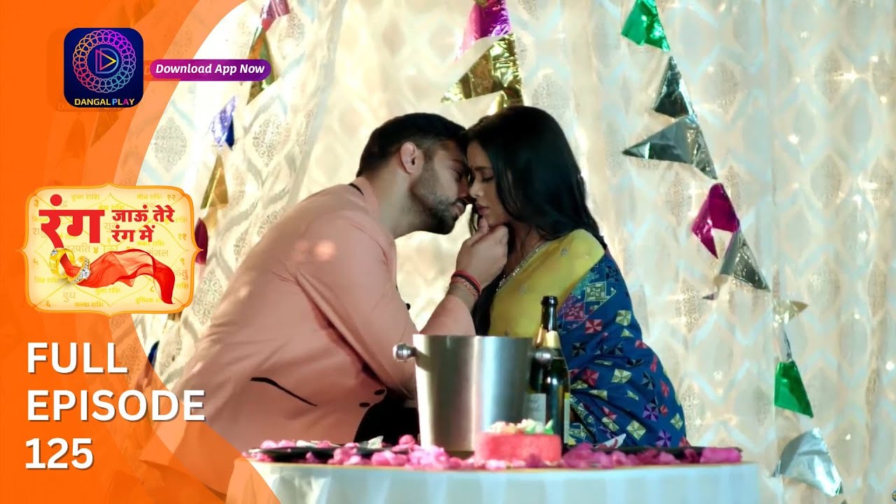 Rang Jaun Tere Rang Mein | Full Episode 125 | Dangal Play