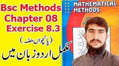 Bsc mathematical methods chapter 8 exercise 8.3 part(5) complete in urdu S.M.yousuf