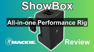 Mackie ShowBox All-in-one Performance Amp (8” speaker) - Review & Overview