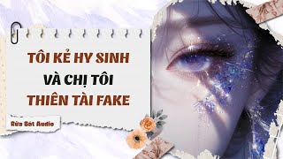 Full audio | Tôi Kẻ Hy Sinh và Thiên Tài Sao Chép | Rửa Bát Audio #truyenaudio #audio
