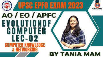 EVOLUTION OF COMPUTER || LEC-02 || COMPUTER KNOWLEDGE & NETWORKING ||BY TANIA MAM #epfo #upsc #ssc