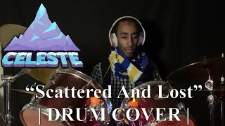 “Scattered And Lost” - Celeste | DRUM COVER