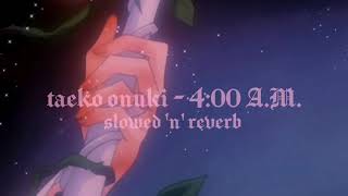 taeko onuki - 4:00 A.M. (slowed 'n' reverb)
