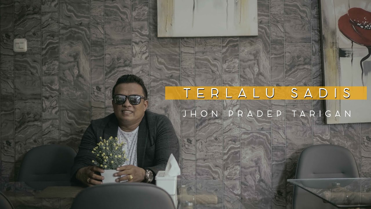 Jhon Pradep Tarigan-Terlalu Sadis-Lagu Karo Terbaru 2020