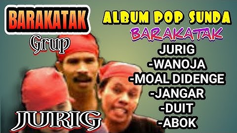 ALBUM POP SUNDA BARAKATAK || JURIG FULL ALBUM