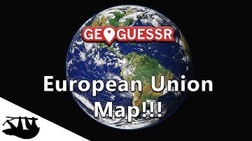 European Union Map!!! (GeoGuessr)