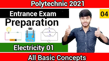 Polytechnic 2021 Entrance Exam Preparation 04 : Physics | Electricity 01 | All Basic  Concepts