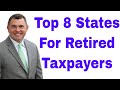 Top 8 States For Retired Taxpayers