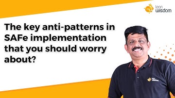 The key anti-patterns in SAFe implementation that you should worry about?