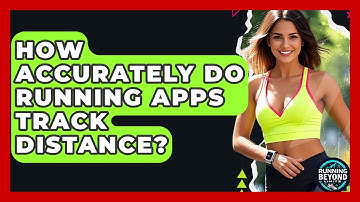 How Accurately Do Running Apps Track Distance? - Running Beyond Limits