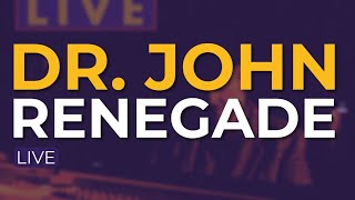 Dr. John - Renegade (Live) (Official Audio)