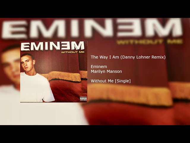 Eminem - The Way I Am (Danny Lohner Remix) class=
