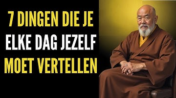 7 dingen die je elke dag tegen jezelf moet zeggen - Zen- en boeddhistische leringen.