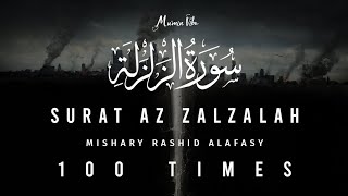 Surah Al Zalzalah 100 Times | Mishary Rashid Alafasy | Mumin Vibe