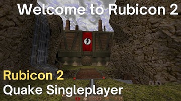 Quake Singleplayer - Rubicon 2 - Welcome to Rubicon 2 (start)