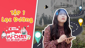 Hỏi Đường và Chỉ Đường Bằng Tiếng Nhật | Yu Chan Cô Bé Nhật Bản | EDURA TV
