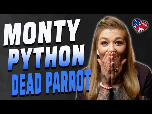 AMERICAN REACTS TO MONTY PYTHON DEAD PARROT | AMANDA RAE | class=