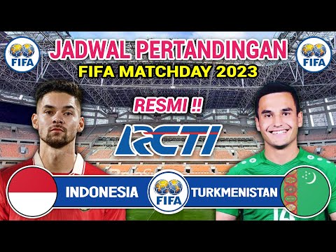 JAM TAYANG BERUBAH | Jadwal FIFA MATCHDAY 2023 - Timnas Indonesia vs Turkmenistan | Live RCTI