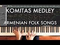 Komitas Medley - Armenian Folk Songs