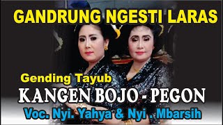 Kangen Bojo - Pegon Vc. Nyi.Mbarsih # Nyi.Yahya Tayub Tuban