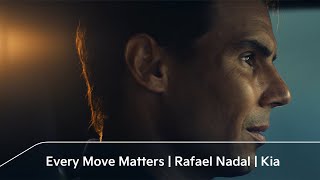 Every Move Matters | Rafael Nadal | Kia