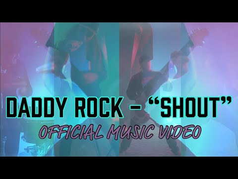 DADDY ROCK - "shout" [official music video] 4K HD