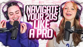 NAVIGATE YOUR 20s LIKE A PRO | Career decisions, love, friendships, and MORE!