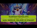 Teamfight Tactics (TFT) Nasıl İndirilir, Yüklenir ve Oynanır?