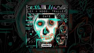 Lex &amp; Wood and Trallez - Cafe