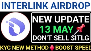📌INTERLINK AIRDROP || 13 MAY NEW UPDATE🔴KYC NEW METHOD BOOST SPEED🤯DON'T SELL $ITLG