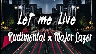 Major Lazer &amp; Rudimental - Let Me Live (feat. Anne-Marie &amp; Mr. Eazi) Lyrics