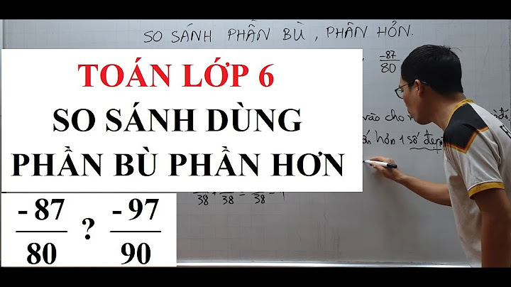 So sánh 2 biểu thức lớp 6 phân số năm 2024