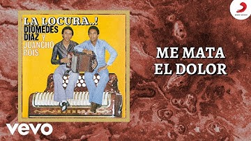 Diomedes Díaz, Juancho Rois - Me Mata El Dolor (Cover Audio)