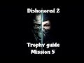 Dishonored 2 - Trophy guide Mission 5