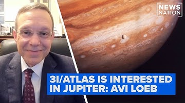 Avi Loeb’s latest 3I/ATLAS theory: It’s interested in Jupiter | NewsNation Prime