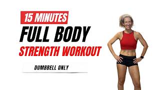 15 MIN Full Body Strength Workout for Women 40+ | Dumbbells Only