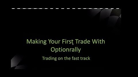 Making Your First Trade With Optionrally