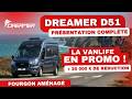 Pr&eacute;sentation DREAMER D51 : Le Fourgon Am&eacute;nag&eacute; Id&eacute;al (+ Offre Exceptionnelle)